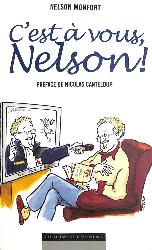 LIVRE DE NELSON MONFORT « C'EST À VOUS, NELSON » (E.D.M)