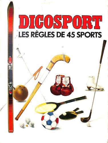 LIVRE SUR « DICOSPORT LES RÈGLES DE 45 SPORTS » PAR FAILLIOT