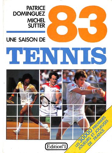 LIVRE SUR « UNE SAISON DE TENNIS 83 » PAR DOMINGUEZ ET SUTTER