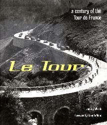 LIVRE SUR « LE TOUR, A CENTURY OF THE TOUR DE FRANCE »