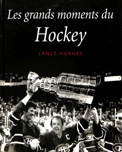 LIVRE SUR « LES GRANDS MOMENTS DU HOCKEY » PAR HORNBY