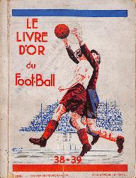 LE LIVRE D'OR DU FOOTBALL 1938-1939