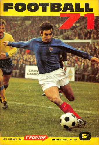LES CAHIERS DE L'ÉQUIPE TRIMESTRIEL N°40 DE FOOTBALL 71 DE SEPTEMBRE 69