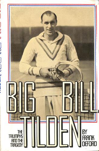 LIVRE SUR « BIG BILL TILDEN » BY FRANCK DEFORD (SIMON AND SCHUSTER)