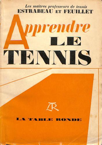 LIVRE SUR « APPRENDRE LE TENNIS » PAR ESTRABEAU ET FEUILLET