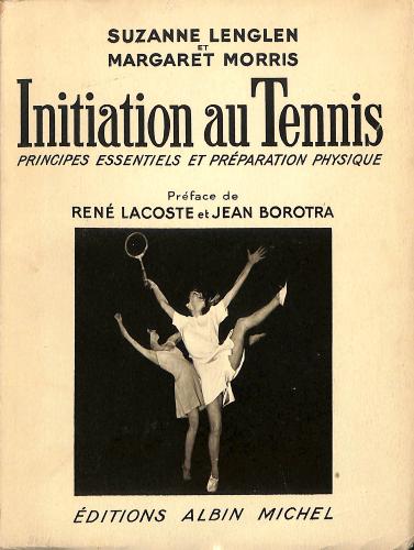 LIVRE SUR « INITIATION AU TENNIS » PAR LACOSTE ET BOROTRA