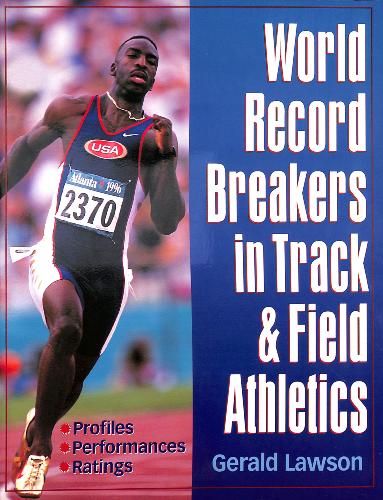 LIVRE « WORLD RECORD BREAKERS IN TRACK & FIELD ATHLETICS »