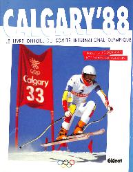 LE LIVRE OFFICIEL DU COMITÉ INTERNATIONAL OLYMPIQUE CALGARY' 88