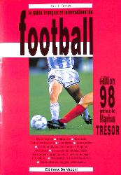 LE GUIDE FRANÇAIS ET INTERNATIONAL DU FOOTBALL 1998
