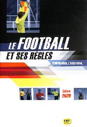 LIVRE SUR « LE FOOTBALL ET SES RÈGLES, COMPRENDRE L'ARBITRAGE »