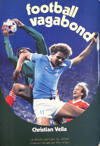 LIVRE SUR « FOOTBALL VAGABOND » PAR CHRISTIAN VELLA (LA TABLE RONDE)