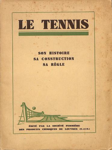 LIVRE SUR « LE TENNIS, SON HISTOIRE, SA CONSTRUCTION, SA RÈGLE »