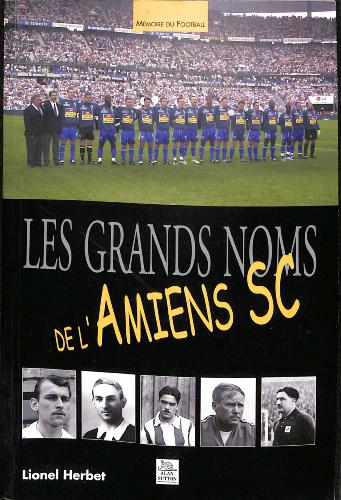 LIVRE SUR « LES GRANDS NOMS DE L'AMIENS SC » PAR LIONEL HERBET