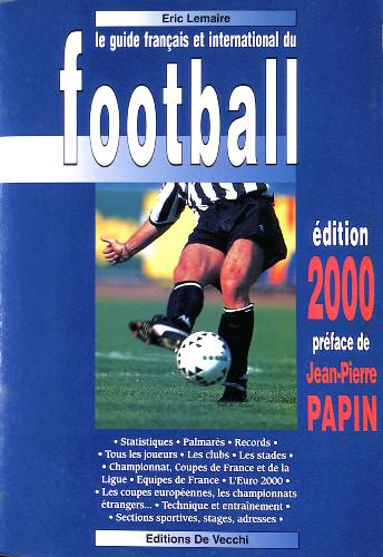 LE GUIDE FRANÇAIS ET INTERNATIONAL DU FOOTBALL 2000
