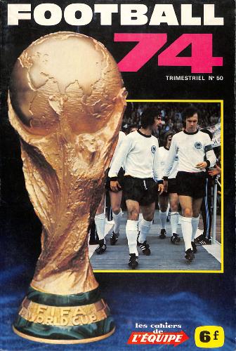 LES CAHIERS DE L'ÉQUIPE TRIMESTRIEL N°50 DE FOOTBALL 74 DE SEPTEMBRE 72