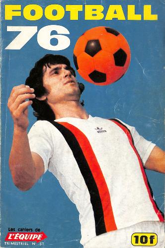 LES CAHIERS DE L'ÉQUIPE TRIMESTRIEL N°57 DE FOOTBALL 76 DE SEPTEMBRE 74