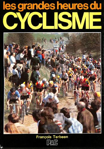 LIVRE SUR « LES GRANDES HEURES DU CYCLISME » PAR TERBEEN