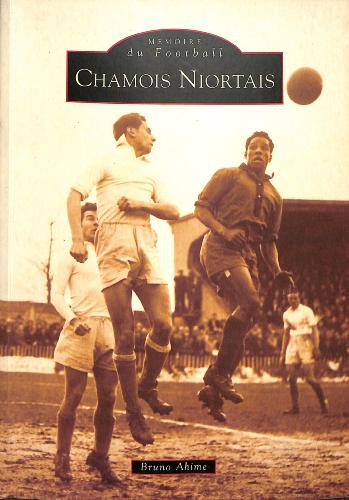 LIVRE SUR LES « CHAMOIS NIORTAIS » PAR BRUNO AHIME