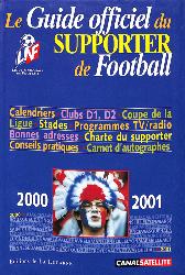 LE GUIDE OFFICIEL DU SUPPORTER DE FOOTBALL 2000-2001 (LNF)