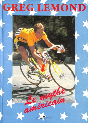 LIVRE SUR « GREG LEMOND OU LE MYTHE AMÉRICAIN »
