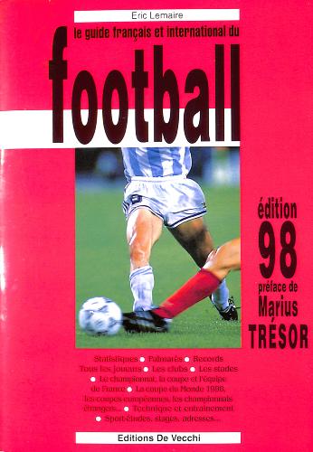 LE GUIDE FRANÇAIS ET INTERNATIONAL DU FOOTBALL 1998