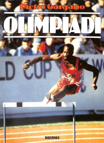 LIVRE « OLIMPIADI » PAR PIETRO GARGANO (RIZZOLI MILANO 1984)