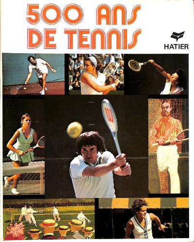LIVRE SUR LES « 500 ANS DE TENNIS » PAR GIANNI CLERICI (HATIER)