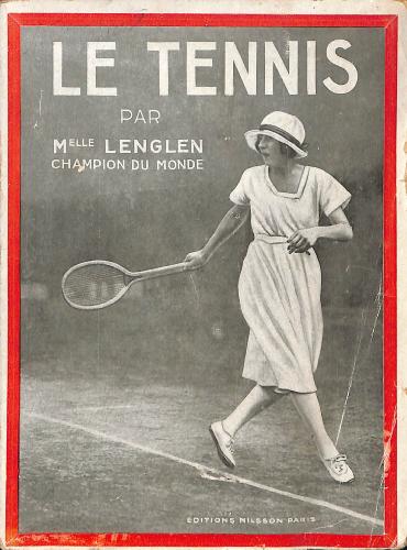 LIVRE SUR « LE TENNIS » PAR MELLE LENGLEN CHAMPION DU MONDE