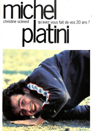 LIVRE SUR « MICHEL PLATINI, QU'AVEZ VOUS FAIT DE VOS 20 ANS » PAR OCKRENT