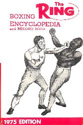THE RING BOXING ENCYCLOPEDIA AND RECORD BOOK 1975 EDITION