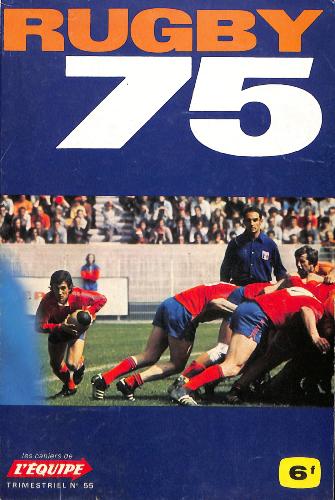 LES CAHIERS DE L'ÉQUIPE TRIMESTRIEL N°55 DE RUGBY 75 DE SEPTEMBRE 74