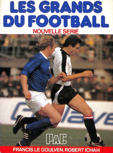 LIVRE « LES GRANDS DU FOOTBALL » NOUVELLE SÉRIE