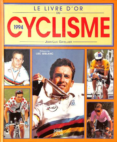 LE LIVRE D'OR DU CYCLISME 1994 PAR JEAN-LUC GATELLIER