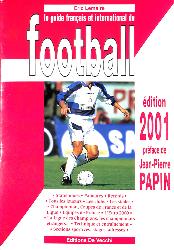 LE GUIDE FRANÇAIS ET INTERNATIONAL DU FOOTBALL 2001