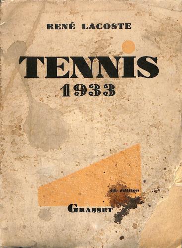 LIVRE SUR LE « TENNIS 1933 » 46E ÉDITION PAR RENÉ LACOSTE