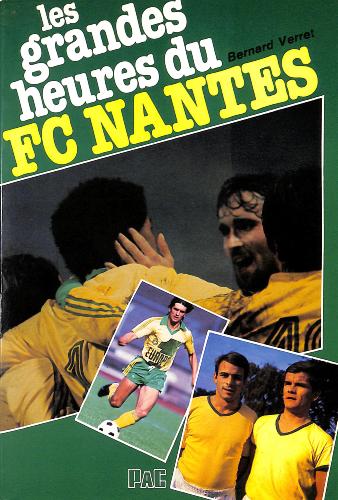 LIVRE SUR LES GRANDES HEURES DU FC NANTES