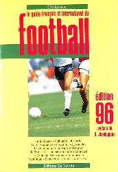 LE GUIDE FRANÇAIS ET INTERNATIONAL DU FOOTBALL 1996