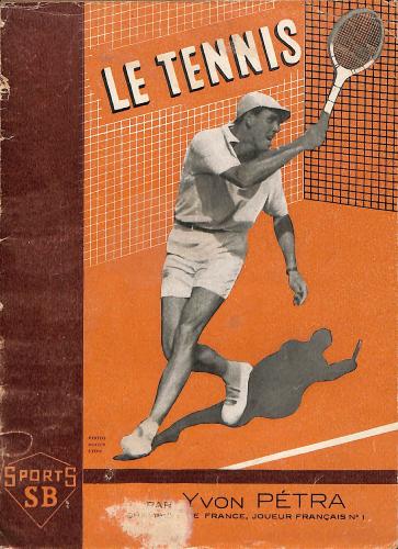 LIVRE SPORTS SB « LE TENNIS » PAR YVON PÉTRA CHAMPION DE FRANCE