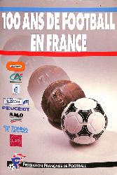 PLAQUETTE SUR LES « 100 ANS DE FOOTBALL EN FRANCE » CONTENANT 28 FICHES