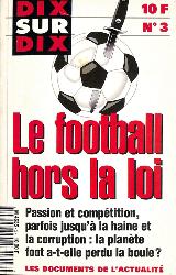 LIVRE DIX SUR DIX SUR « LE FOOTBALL HORS LA LOI » N°3 DE MARS 1995