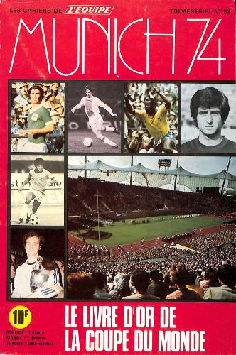LES CAHIERS DE L'ÉQUIPE TRIMESTRIEL N°52 DU LIVRE D'OR DE MUNICH 74