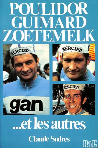LIVRE SUR « POULIDOR, GUIMARD, ZOETEMELK ET LES AUTRES »