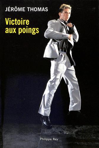 LIVRE « VICTOIRE DES POINGS » PAR PHILIPPE REY