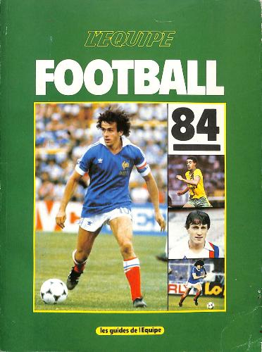 LES GUIDES DE L'ÉQUIPE FOOTBALL 84 DES SAISONS 83-84 / 82-83
