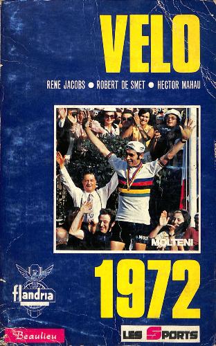ANNUAIRE « VÉLO 1972 » 17ÈME ANNÉE PAR JACOBS, DE SMET ET MAHAU