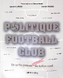 LIVRE SUR « POLITIQUE FOOTBALL CLUB » PAR LAURENT JAOUI ET LIONEL ROSSO