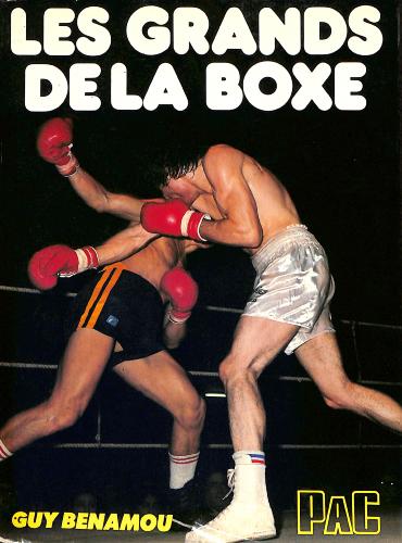 LIVRE SUR « LES GRANDS DE LA BOXE » PAR GUY BENAMOU