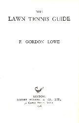 LIVRE SUR « THE LAWN TENNIS GUIDE » PAR F. GORDON LOWE 1926