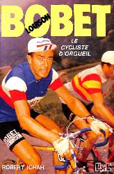 LIVRE SUR « LE CYCLISTE D'ORGUEIL » DE LOUISON BOBET