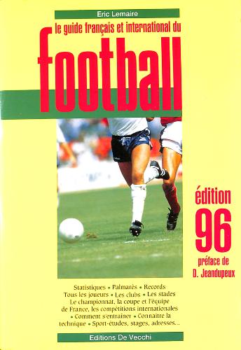 LE GUIDE FRANÇAIS ET INTERNATIONAL DU FOOTBALL 1996